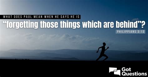 What does Paul mean when he says he is “forgetting those things which.